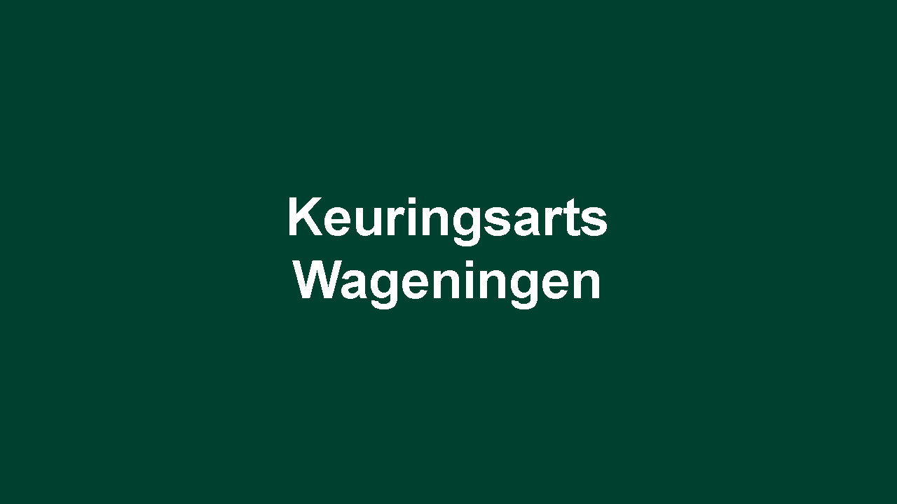 keuringsarts Wageningen