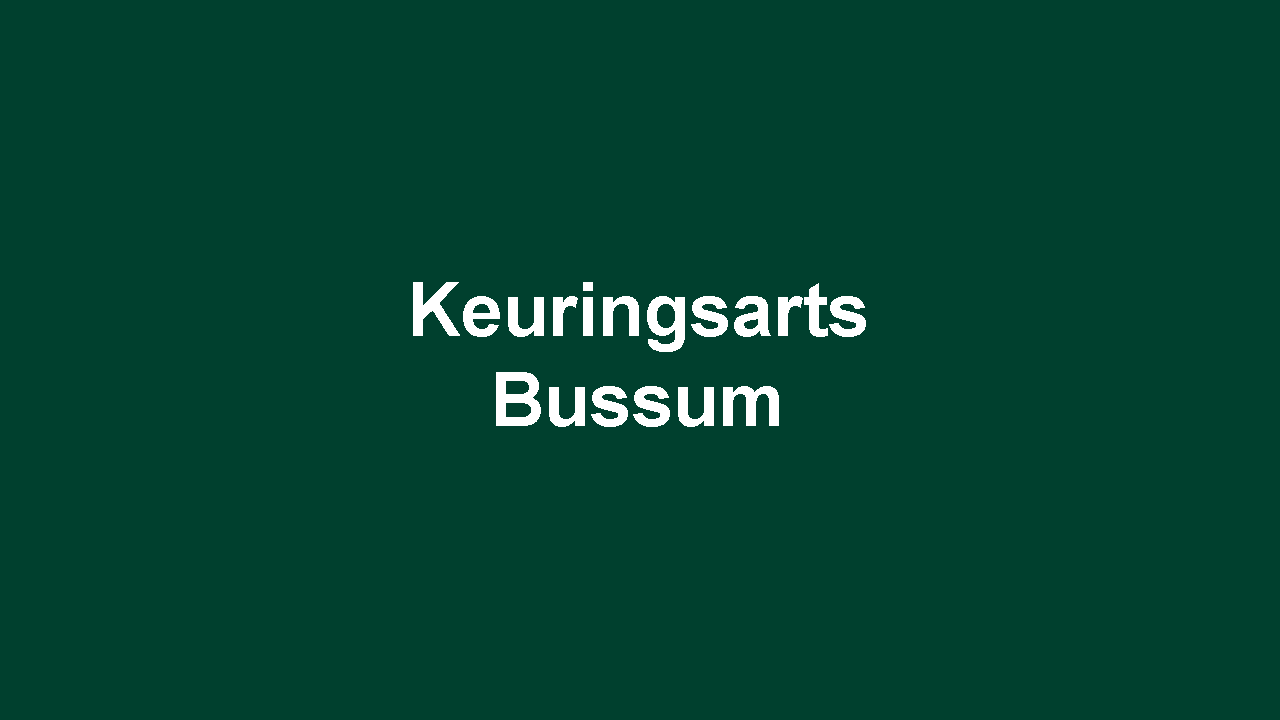 Keuringsarts Bussum